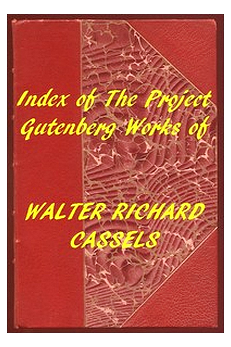 Index of the Project Gutenberg Works of Walter Richard Cassels