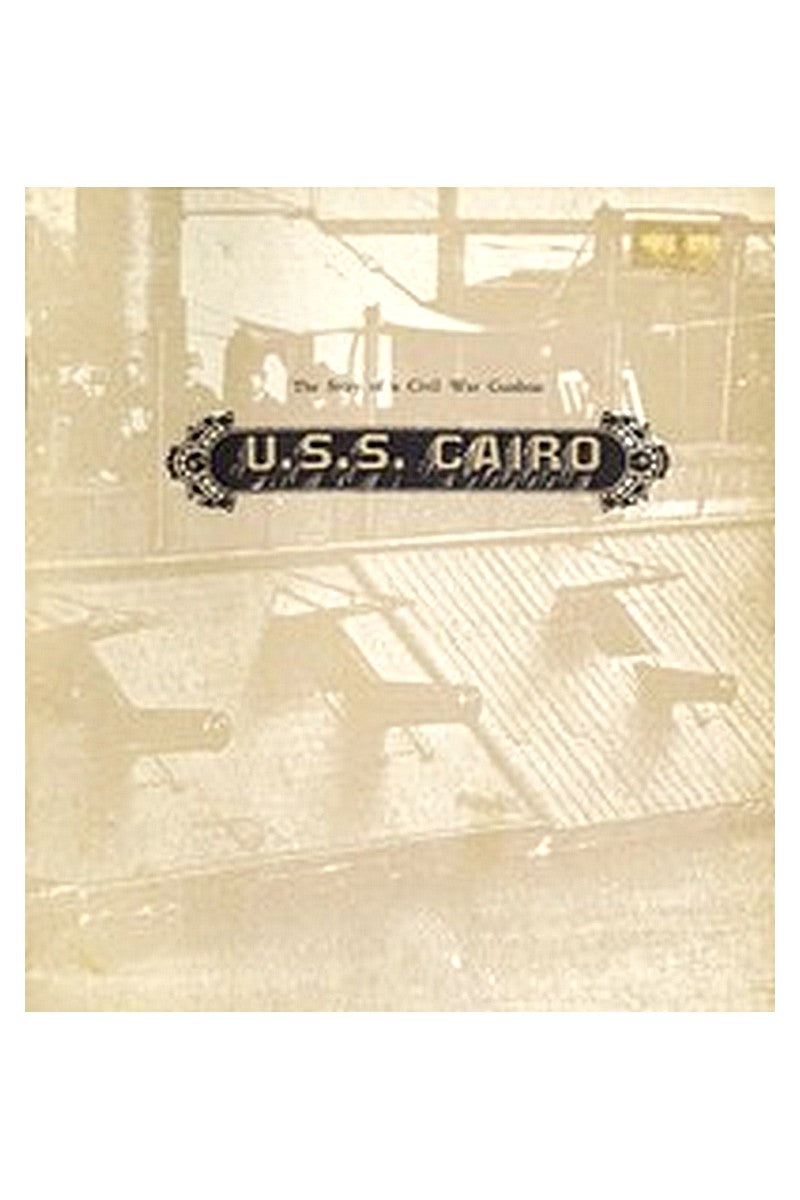 U.S.S. Cairo: The Story of a Civil War Gunboat
