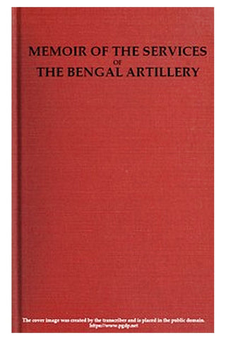 Memoir of the Services of the Bengal Artillery