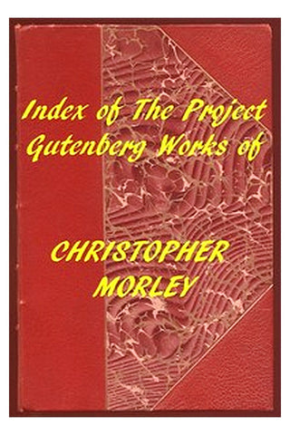 Index of the Project Gutenberg Works of Christopher Morley