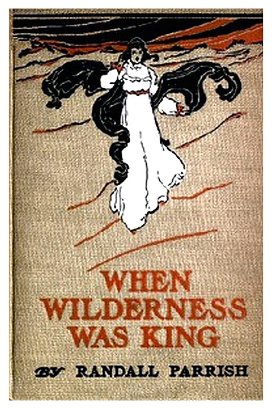 When Wilderness was King: A Tale of the Illinois Country