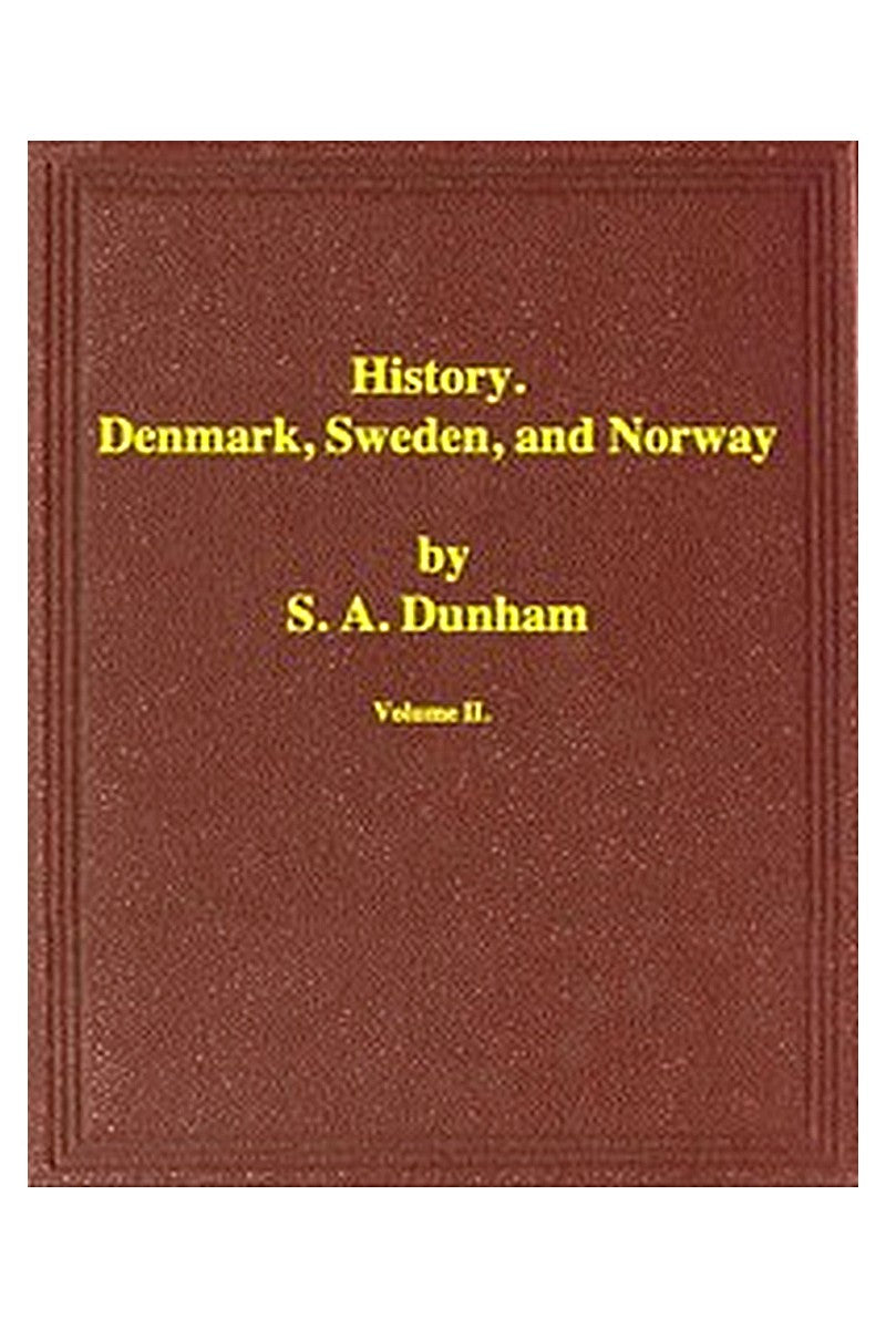 History of Denmark, Sweden, and Norway, Vol. 2 (of 2)