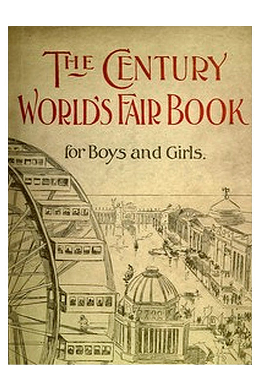 The Century World's Fair Book for Boys and Girls
