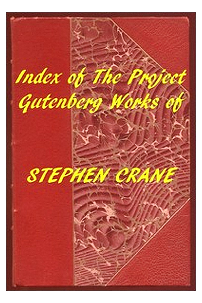 Index of the Project Gutenberg Works of Stephen Crane