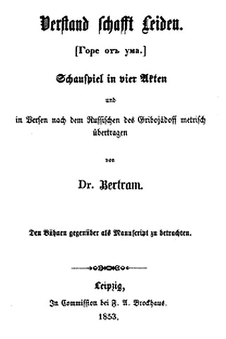 Verstand schafft Leiden: Schauspiel in vier Akten