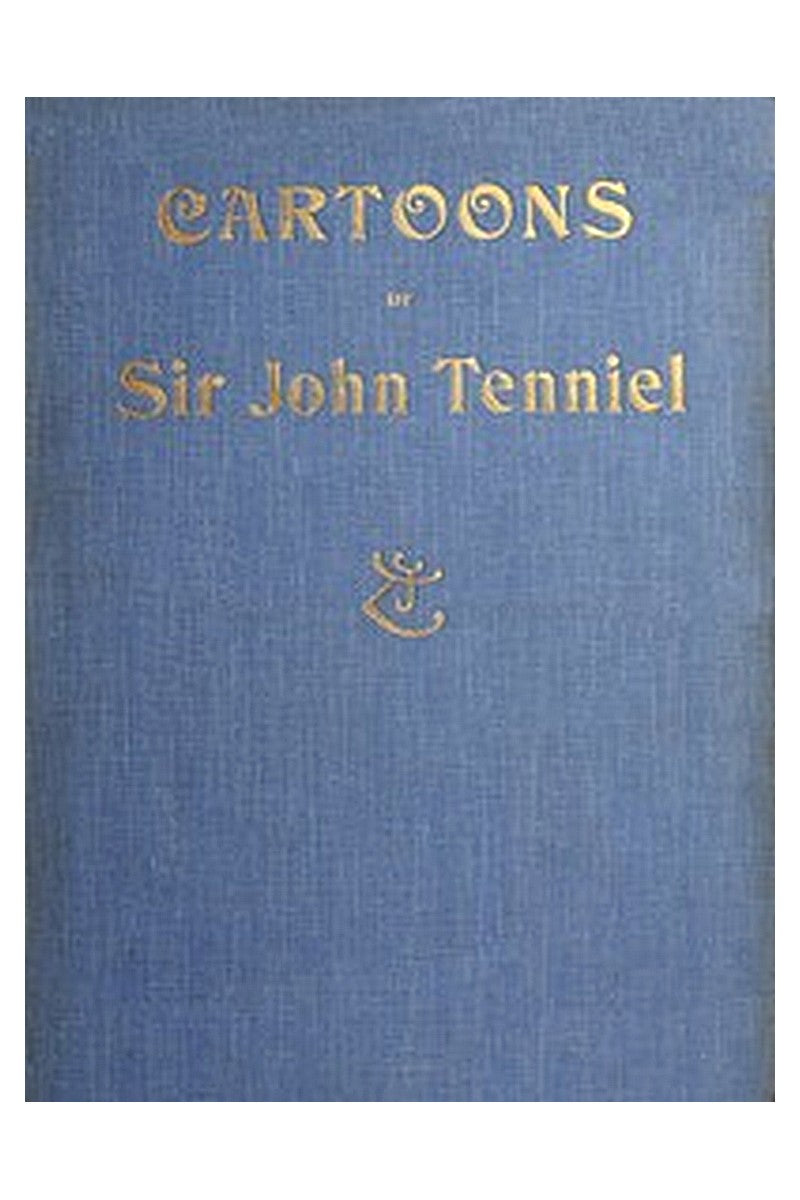 Cartoons by Sir John Tenniel, Selected from the Pages of "Punch"