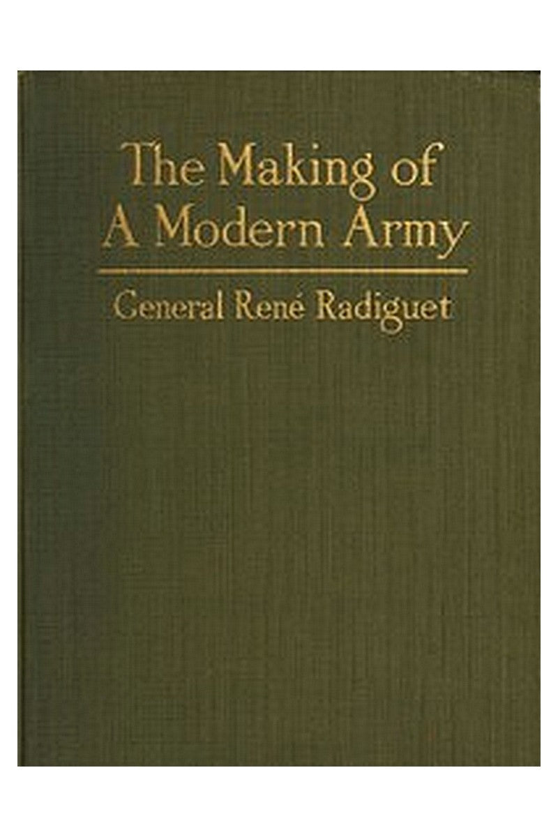 The Making of a Modern Army and its Operations in the Field
