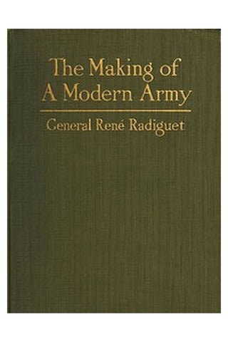 The Making of a Modern Army and its Operations in the Field
