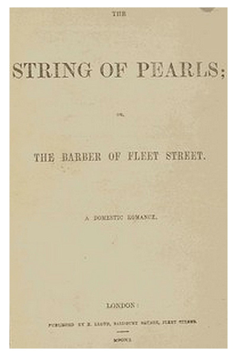 The String of Pearls Or, The Barber of Fleet Street. A Domestic Romance