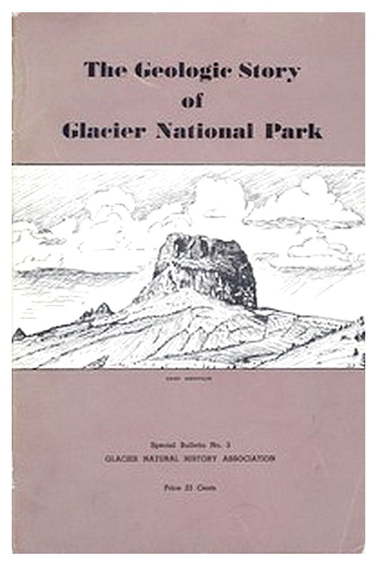 The Geologic Story of Glacier National Park