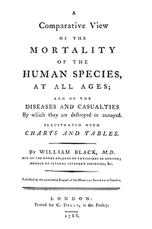 A Comparative View of the Mortality of the Human Species, at All Ages
