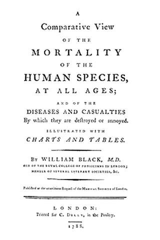 A Comparative View of the Mortality of the Human Species, at All Ages

