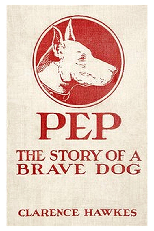 Pep: The Story of a Brave Dog
