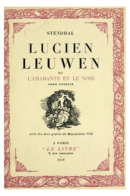 Lucien Leuwen ou, l'Amarante et le Noir. Tome Premier