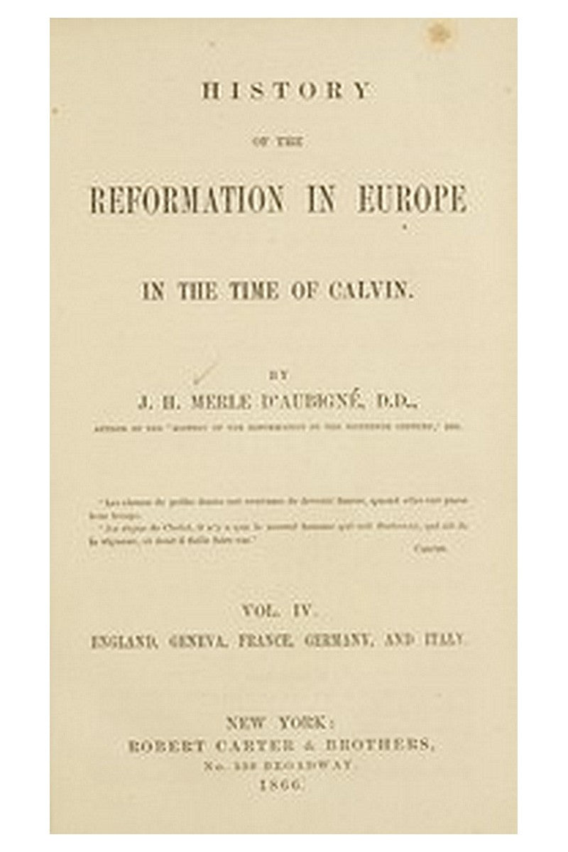 History of the Reformation in Europe in the Time of Calvin. Vol. 4 (of 8)