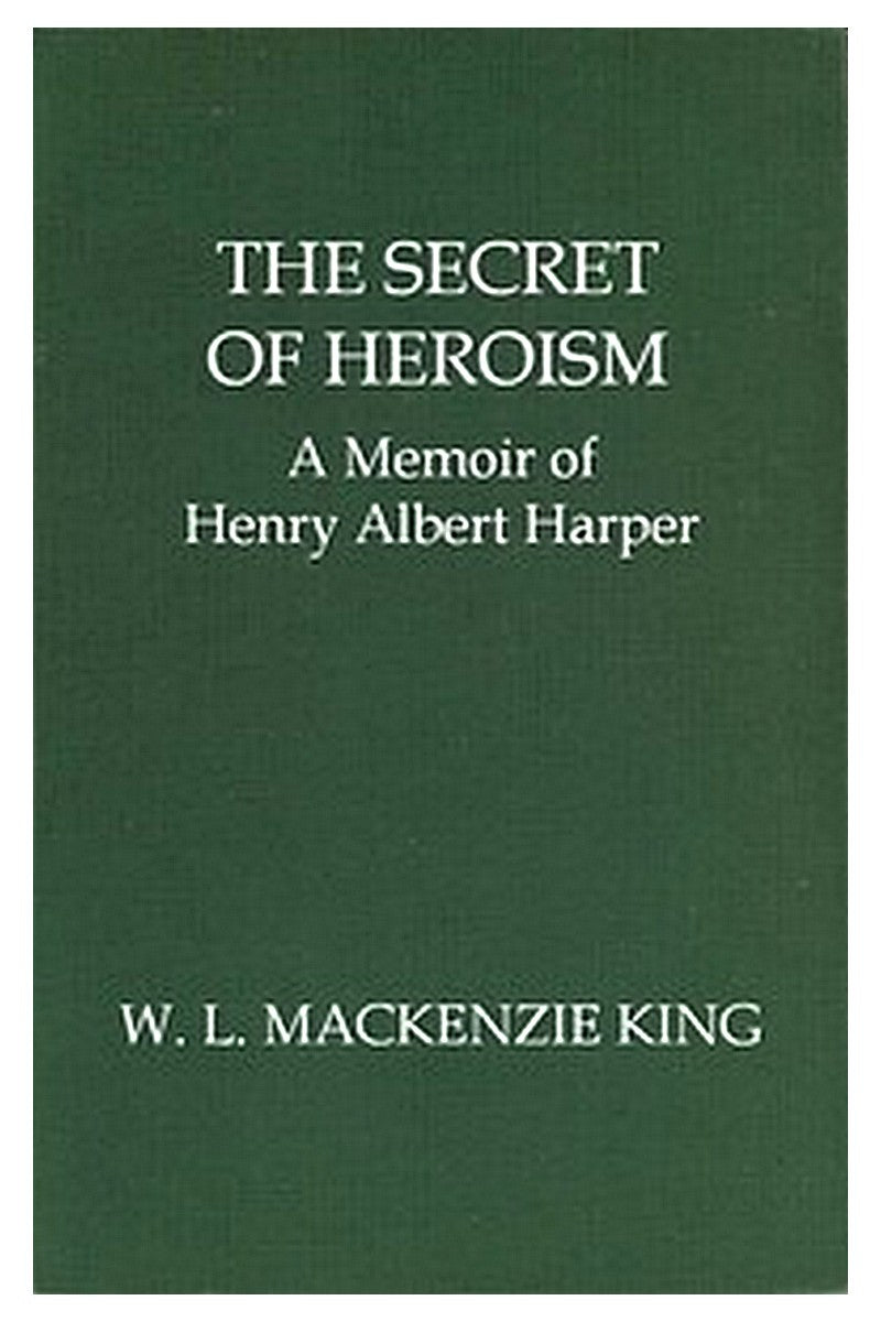 The Secret of Heroism: A Memoir of Henry Albert Harper
