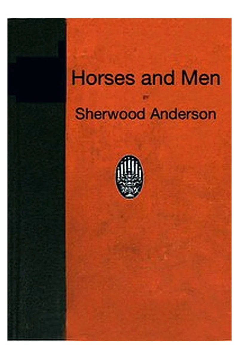 Horses and Men: Tales, long and short, from our American life