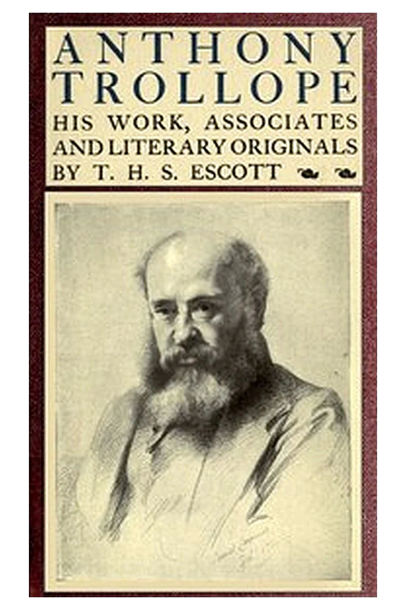 Anthony Trollope His Work, Associates and Literary Originals