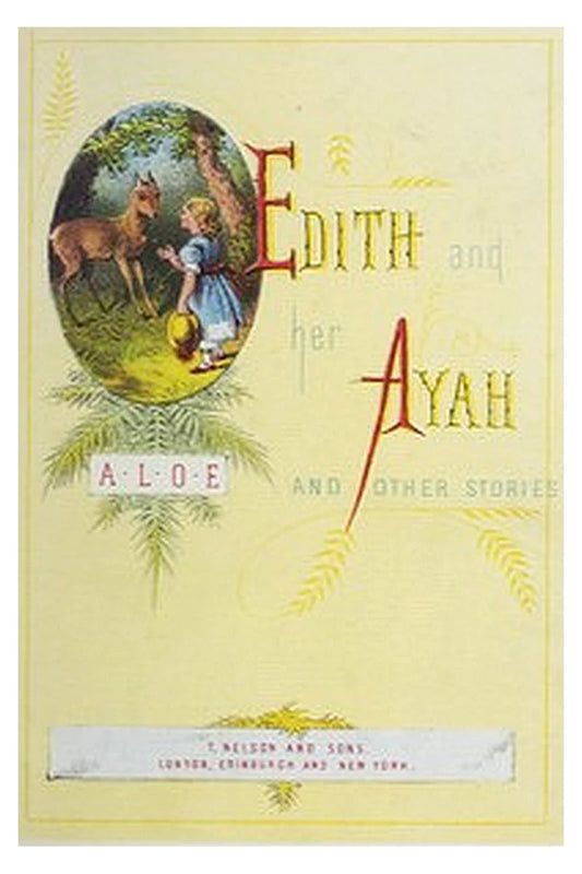 Edith and Her Ayah, and Other Stories