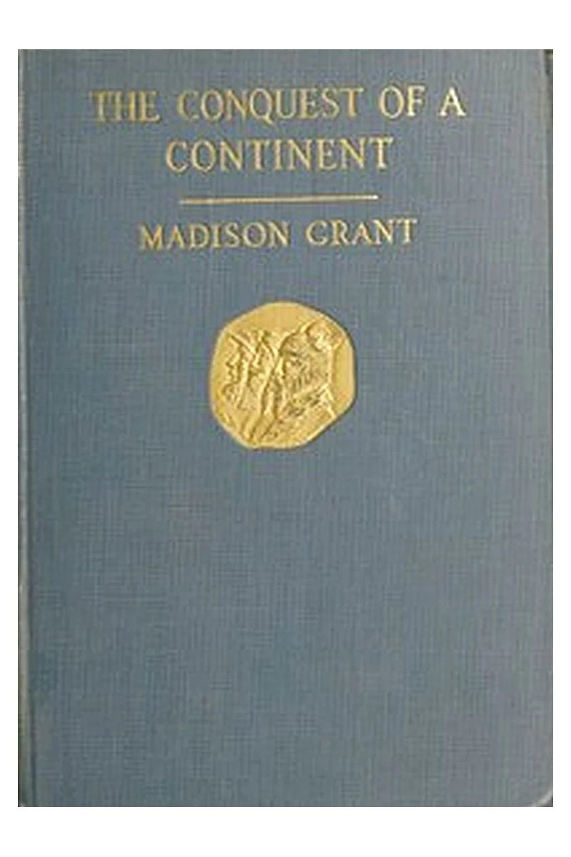 The Conquest of a Continent or, The Expansion of Races in America