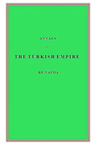 Annals of the Turkish Empire, from 1591 to 1659