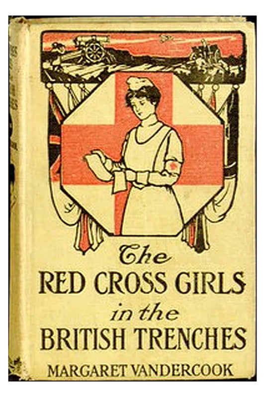 The Red Cross Girls in the British Trenches