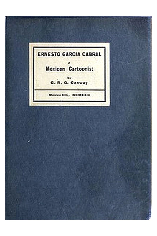 Ernesto Garcia Cabral: A Mexican Cartoonist