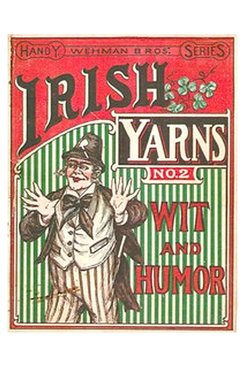 Wehman Bros.' Irish Yarns Wit and Humor, No. 2