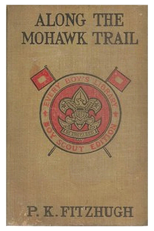 Along the Mohawk Trail Or, Boy Scouts on Lake Champlain