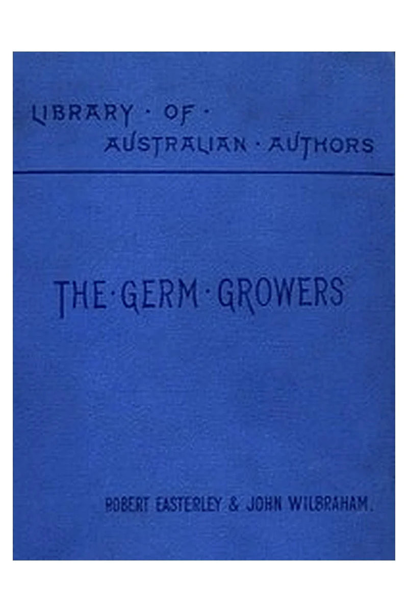 The Germ Growers: An Australian story of adventure and mystery