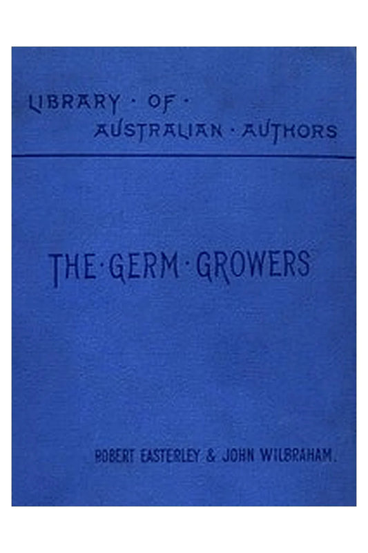 The Germ Growers: An Australian story of adventure and mystery