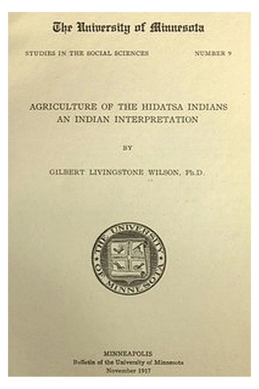 Agriculture of the Hidatsa Indians: An Indian Interpretation