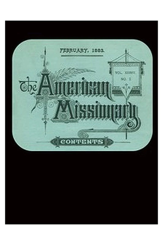 The American Missionary — Volume 37, No. 2, February, 1883