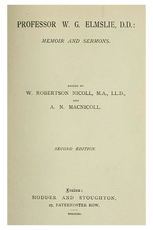 Professor W. G. Elmslie, D.D.: Memoir and Sermons