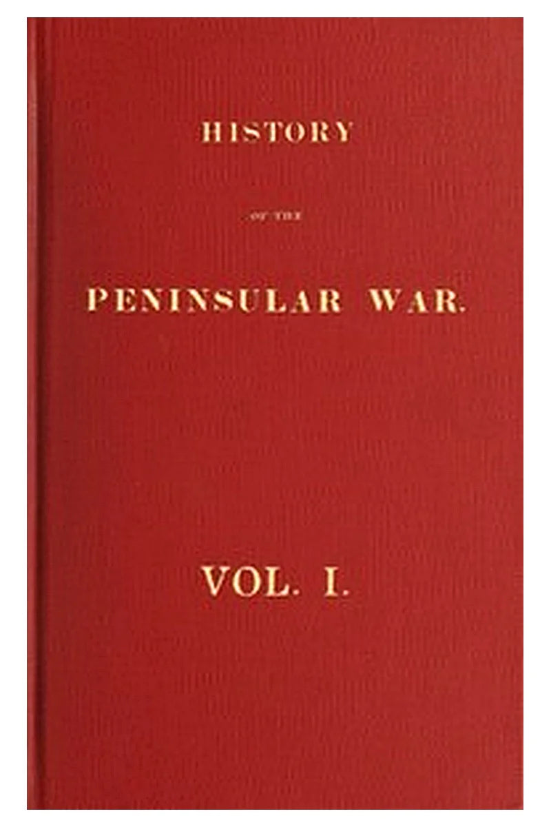 History of the Peninsular War, Volume 1 (of 6)
