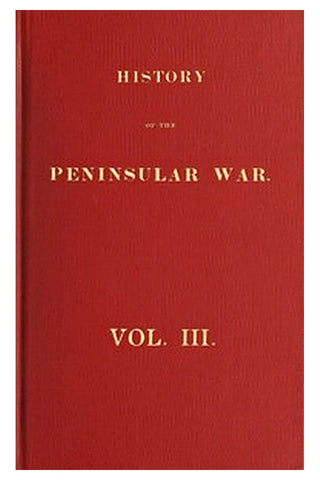 History of the Peninsular War, Volume 3 (of 6)