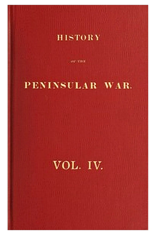 History of the Peninsular War, Volume 4 (of 6)