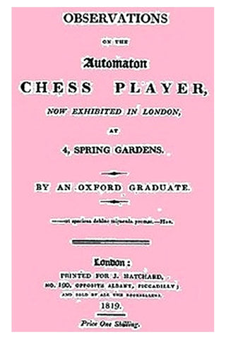 Observations on the Automaton Chess Player Now Exhibited in London, at 4 Spring Gardens