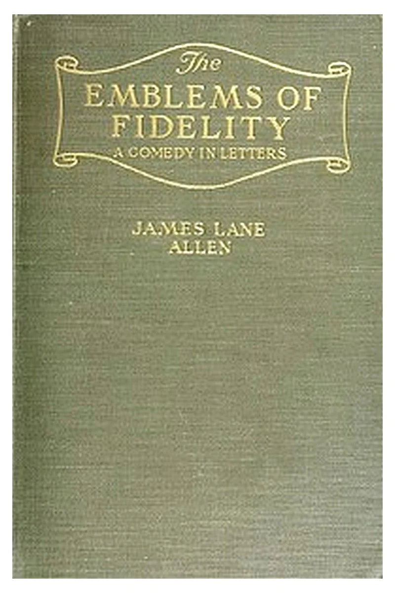 The Emblems of Fidelity: A Comedy in Letters