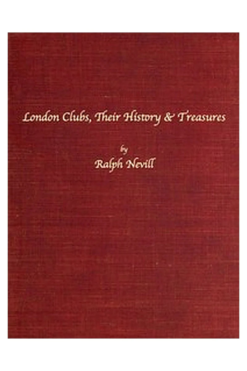 London Clubs: Their History & Treasures