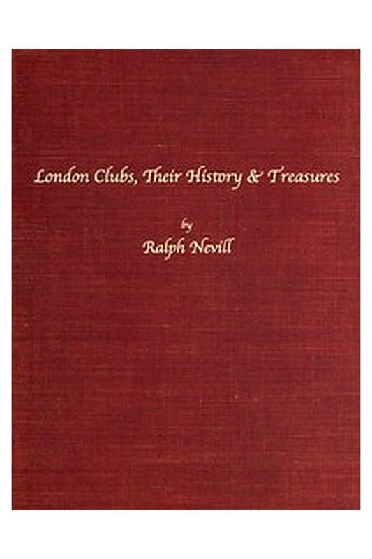 London Clubs: Their History & Treasures
