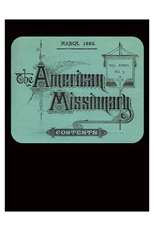 The American Missionary — Volume 37, No. 3, March, 1883