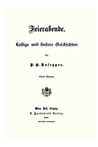 Feierabende: Lustige und finstere Geschichten