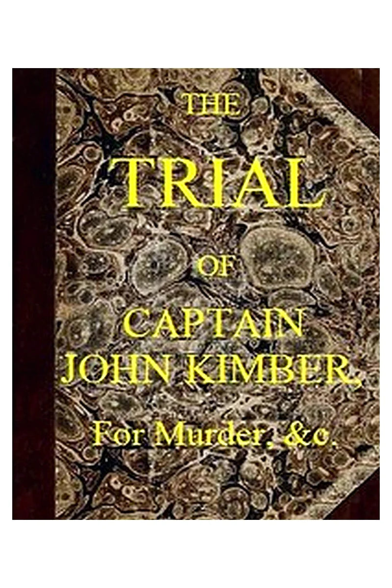 The Trial of Captain John Kimber, for the Murder of Two Female Negro Slaves, on Board the Recovery, African Slave Ship
