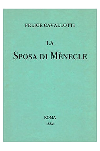 La sposa di Mènecle: Comedia in un prologo e tre atti, con note