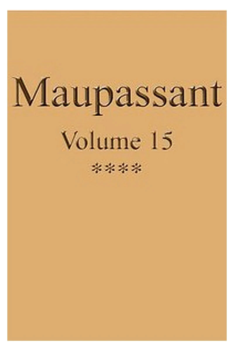 Œuvres complètes de Guy de Maupassant - volume 15