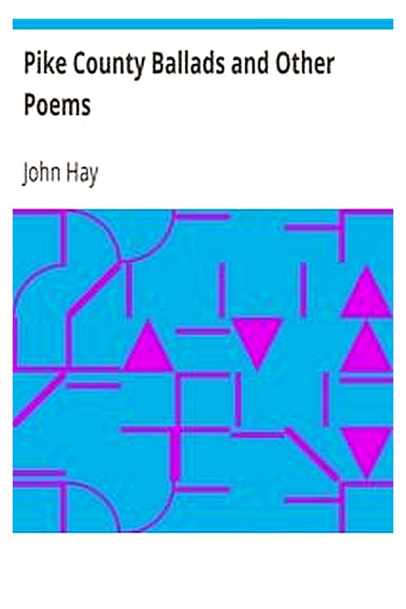 Pike County Ballads and Other Poems