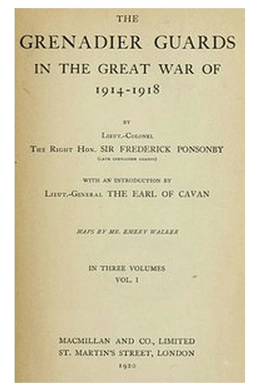 The Grenadier Guards in the Great War of 1914-1918, Vol. 1 of 3