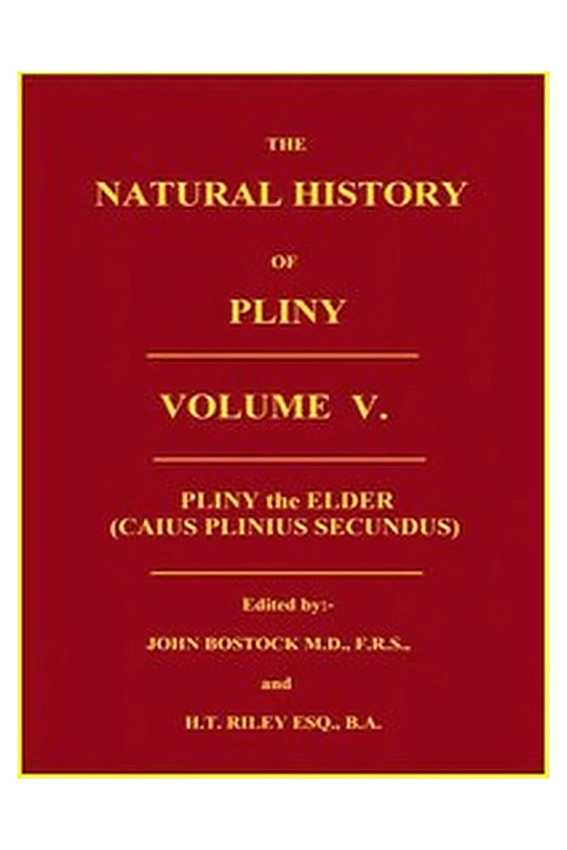 The Natural History of Pliny, Volume 5 (of 6)
