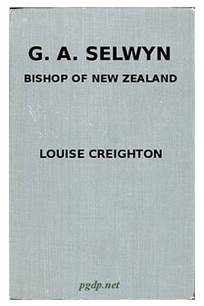 G. A. Selwyn, D.D.: Bishop of New Zealand and Lichfield